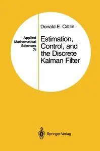 Estimation, Control, and the Discrete Kalman Filter (Applied Mathematical Sciences)