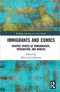 Immigrants and Comics: Graphic Spaces of Remembrance, Transaction, and Mimesis