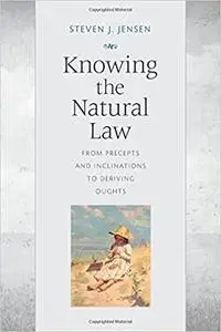 Knowing the Natural Law: From Precepts and Inclinations to Deriving Oughts