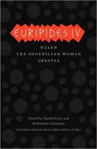 Euripides IV: Helen, The Phoenician Women, Orestes, 3rd Edition