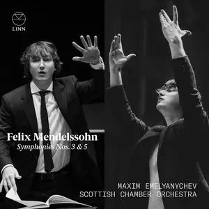 Maxim Emelyanychev & Scottish Chamber Orchestra - Felix Mendelssohn: Symphonies Nos. 3 & 5 (2023)