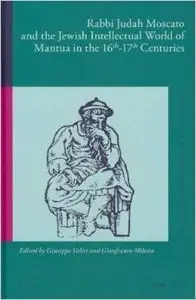 Rabbi Judah Moscato and the Jewish Intellectual World of Mantua in the 16th-17th Centuries