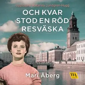 «Och kvar stod en röd resväska» by Mari Åberg