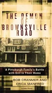 The Demon of Brownsville Road: A Pittsburgh Family’s Battle with Evil in Their Home