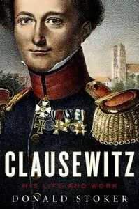 Clausewitz: His Life and Work (repost)