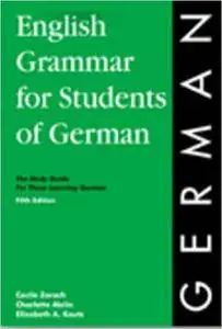 English Grammar for Students of German: The Study Guide for Those Learning German (6th edition)