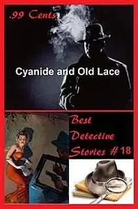 «99 Cents Best Detective Stories Cyanide and Old Lace» by Emil Petaja