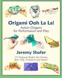 Origami Ooh La La! Action Origami for Performance and Play [Repost]