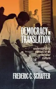 Democracy in Translation: Understanding Politics in an Unfamiliar Culture