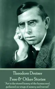 «Free & Other Stories» by Theodore Dreiser