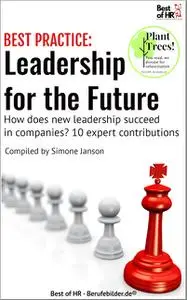 «[BEST PRACTICE] Leadership for the Future» by Simone Janson