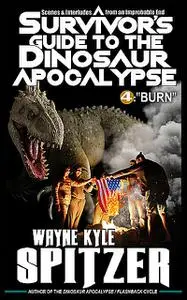 «A Survivor's Guide to the Dinosaur Apocalypse» by Wayne Kyle Spitzer