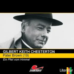 «Pater Brown - Folge 19: Ein Pfeil vom Himmel» by Gilbert Keith Chesterton