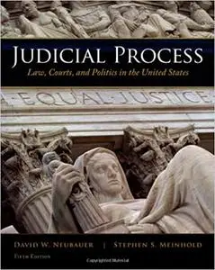 Judicial Process: Law, Courts, and Politics in the United States, 5th Edition