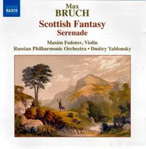 Max Bruch: Scottish Fantasy; Serenade / Fedotov, Yablonsky (2004)
