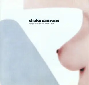 Various - Shake Sauvage (French Soundtracks 1968-1973) (2000)