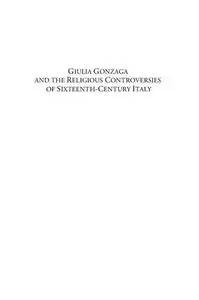 Giulia Gonzaga and the religious controversies of sixteenth-century Italy