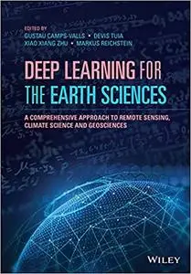 Deep Learning for the Earth Sciences: A Comprehensive Approach to Remote Sensing, Climate Science and Geosciences