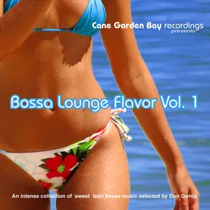 VA - Bossa Lounge Flavor Vol.1: An intense collection of sweet latin bossa music by Don Gorda (2010)