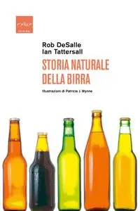 Rob DeSalle, Ian Tattersall - Storia naturale della birra