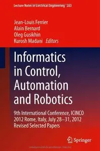 Informatics in Control, Automation and Robotics: 9th International Conference, ICINCO 2012 Rome, Italy, July 28-31, 2012