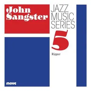 John Sangster - Jazz Music Series 5 - Ripper (2020) [Official Digital Download]