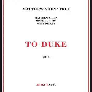 Matthew Shipp Trio - To Duke (2015)