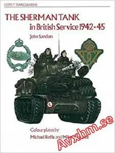 The Sherman Tank: In British Service 1942-45 (Vanguard)