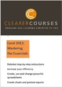 Excel 2013: Mastering the Essentials: A step-by-step guide to excellence and efficiency