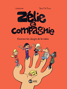 Zélie et Compagnie - Tome 10 - Comme les Doigts de la Main