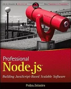 Professional Node.js: Building Javascript Based Scalable Software (repost)
