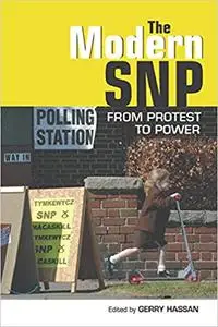 The Modern SNP: From Protest to Power