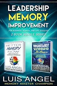 Leadership Memory Improvement for Business, School, and Life Success