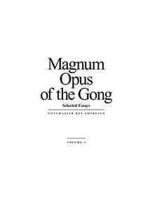 Magnum Opus of the Gong: Selected Essays Vol 1