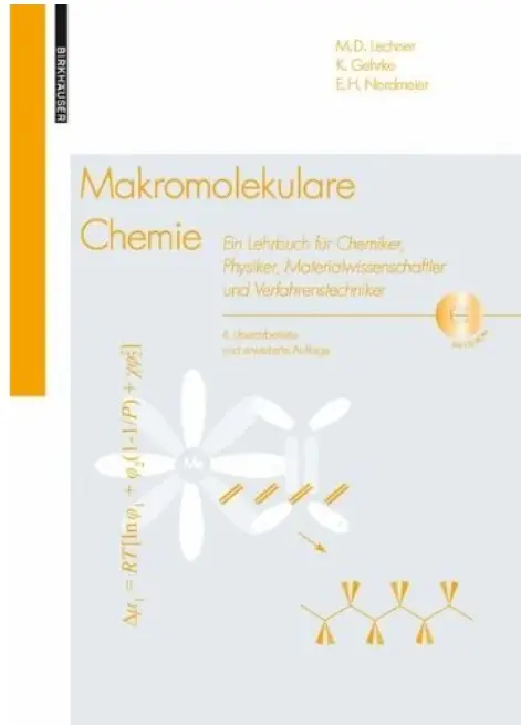 Makromolekulare Chemie: Ein Lehrbuch für Chemiker, Physiker, Materialwissenschaftler und Verfahrenstechniker (Auflage: 4)