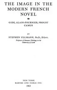 "The Image in the modern French Novel: Gide, Alain-Fournier, Proust, Camus" by Stephen Ullmann