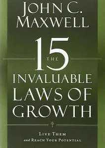 The 15 Invaluable Laws of Growth: Live Them and Reach Your Potential (Repost)