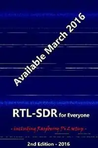 RTL-SDR for Everyone: Second Edition 2016 Guide including Raspberry Pi 2