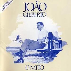 João Gilberto - O Mito (1988) [Reissue 1994]