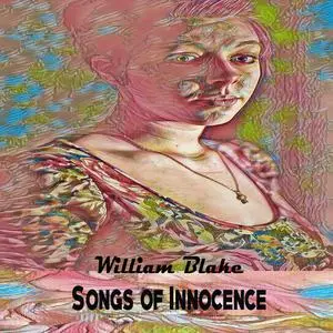 «Songs of Innocence» by William Blake