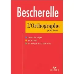 Bescherelle : L'Orthographe pour Tous