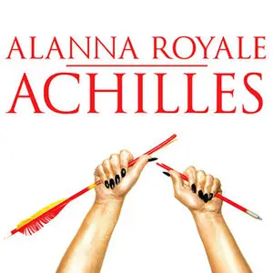 Alanna Royale - Achilles (2014)