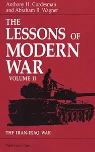 The Iran-Iraq War (The Lessons of Modern War Volume II)