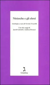 Vivetta Vivarelli (a cura di) - Nietzsche e gli ebrei. Antologia
