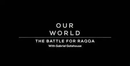 BBC Our World - The Battle for Raqqa (2017)