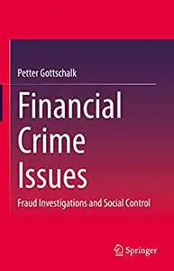 Financial Crime Issues: Fraud Investigations and Social Control