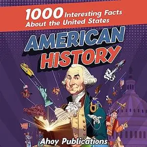 American History: 1000 Interesting Facts About the United States [Audiobook]