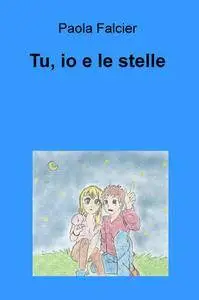 Tu, io e le stelle