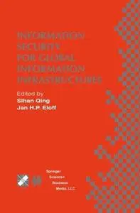 Information Security for Global Information Infrastructures: IFIP TC11 Sixteenth Annual Working Conference on Information Secur