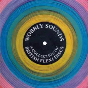VA - Wobbly Sounds A Collection of British Flexi Discs (2019)